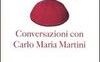 Conversazioni con Carlo Maria Martini