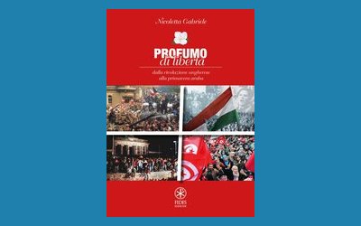 Profumo di libertà. Dalla Rivoluzione ungherese alla Primavera araba