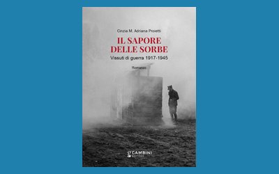 Il sapore delle sorbe. Vissuti di guerra 1917-1945