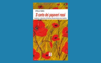 Il canto dei papaveri rossi. Condanna e redenzione di Esterina, divenuta donna ancor bambina