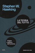 La teoria del tutto. Origine e destino dell'universo