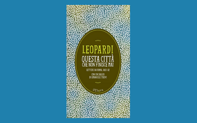 Questa città che non finisce mai. Lettere da Roma 1822-32