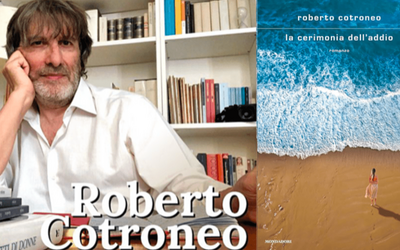 Intervista a Roberto Cotroneo, in libreria con “La cerimonia dell'addio”