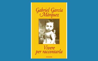 Vivere per raccontarla