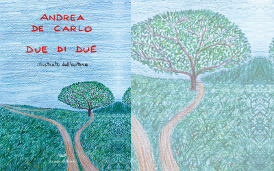 “Due di due” di Andrea De Carlo: la storia di uno solo e indivisibile
