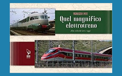 Quel magnifico elettrotreno. Alta velocità ieri e oggi