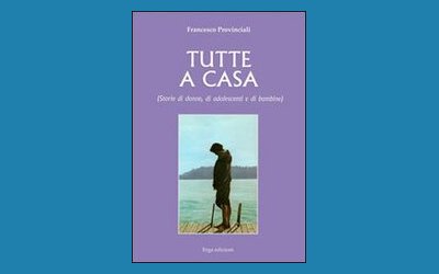 Tutte a casa - Storie di donne, di adolescenti e di bambine