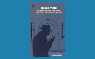 Fantasmi del passato. Un'indagine del commissario Bordelli