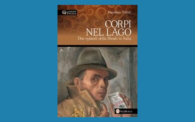 Corpi nel lago. Due episodi della Shoah in Italia