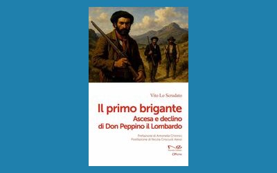 Il primo brigante. Ascesa e declino di Don Peppino il Lombardo