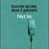 Scorrete lacrime, disse il poliziotto