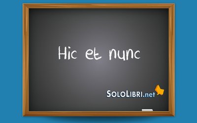 Hic et nunc: significato e chi l'ha detto
