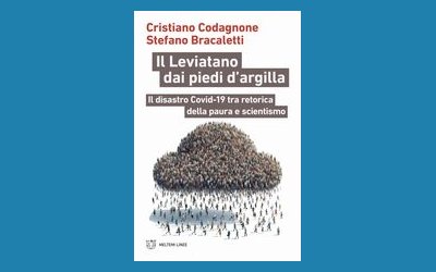 Il Leviatano dai piedi di argilla. Il disastro Covid-19 tra retorica della paura e scientismo