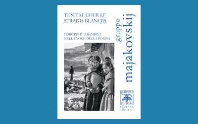 Ten tal cour li' stradis blancjis. I diritti dei bambini nella voce della poesia