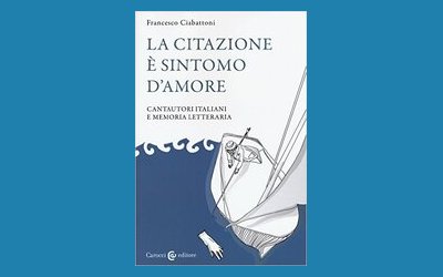 La citazione è sintomo d'amore. Cantautori italiani e memoria letteraria