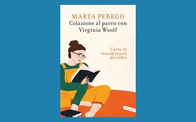 Colazione al parco con Virginia Woolf. L'arte di innamorarsi dei libri
