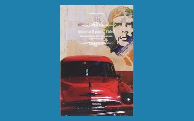 Almeno il pane, Fidel! Cuba quotidiana, il periodo speciale, il potere a Raùl