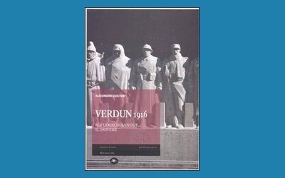 Verdun 1916. Il fuoco, il Sangue, il Dovere