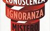 Conoscenza Ignoranza Mistero