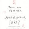 Dove andiamo, papà?