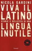 Viva il latino. Storie e bellezza di una lingua inutile