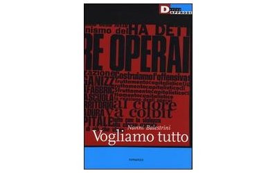 Vogliamo tutto: una nuova edizione del romanzo di Nanni Balestrini