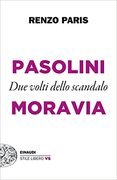 Pasolini e Moravia. Due volti dello scandalo