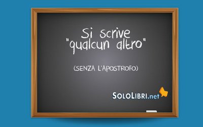Qualcun altro o qualcun'altro: come si scrive? 