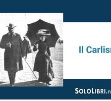 Il Carlismo, ossia il tradizionalismo spagnolo