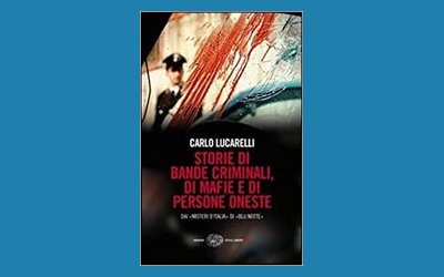 Storie di bande criminali, di mafie e di persone oneste