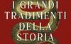 I grandi tradimenti della storia