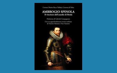 Ambrogio Spinola. Il vincitore dell'assedio di Breda