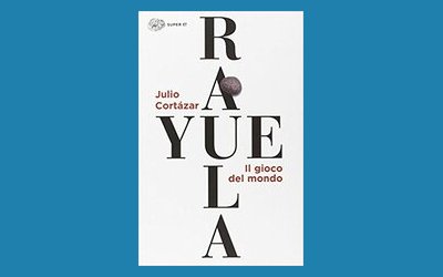 Rayuela. Il gioco del mondo