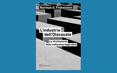 L'industria dell'Olocausto. Lo sfruttamento della sofferenza degli ebrei