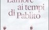L'amore ai tempi di Pablito