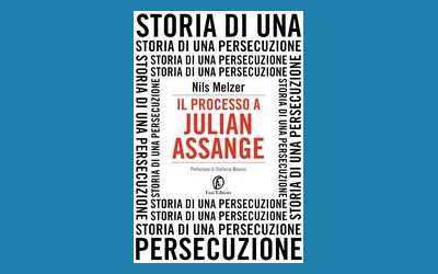 Il processo di Julian Assange. Storia di una persecuzione