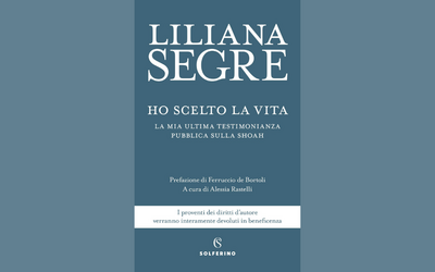 “Ho scelto la vita” di Liliana Segre: il dovere della memoria