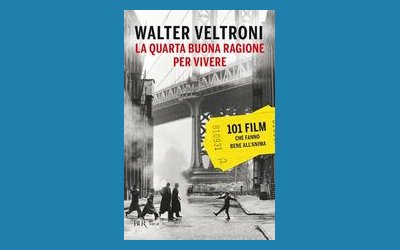 La quarta buona ragione per vivere. 101 film che fanno bene all'anima