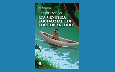 L'avventura equinoziale di Lope de Aguirre