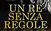 Un re senza regole
