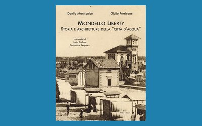 Mondello Liberty. Storia e architetture della «città d'acqua»