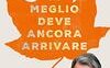 Il meglio deve ancora arrivare