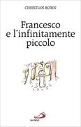 Francesco e l'infinitamente piccolo 
