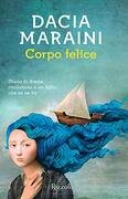 Corpo felice. Storia di donne, rivoluzioni e un figlio che se ne va