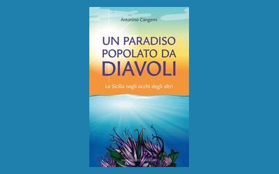 Un paradiso popolato da diavoli. La Sicilia negli occhi degli altri