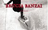 Brucia Banzai