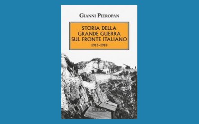Storia della Grande Guerra sul fronte italiano. 1915-1918