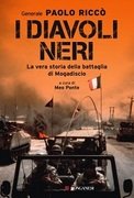 I Diavoli Neri. La vera storia della battaglia di Mogadiscio