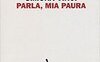 Parla, mia paura