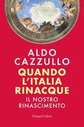 Quando l'Italia rinacque. Il nostro Rinascimento